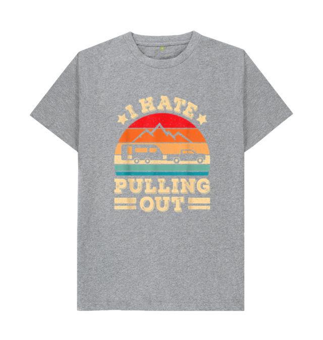 I Hate Pulling Out Funny Camping Trailer Retro Travel T-Shirt