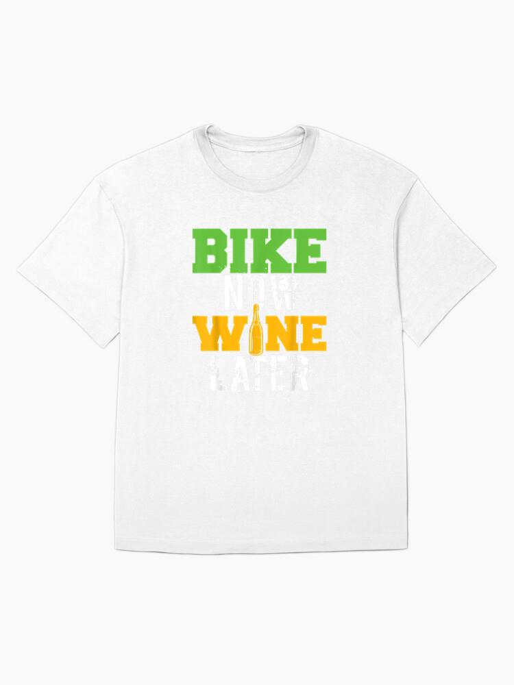 Bike Now Wine Later Cycling Oversized T-Shirt - Image 4